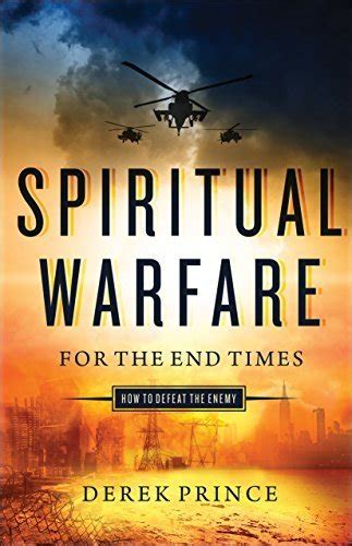 Spiritual Warfare for the End Times: How to Defeat the Enemy by Derek Prince | Goodreads