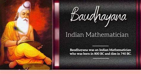 Baudhayana (800 BC - 740 BC) is said to be the Original Mathematician ...