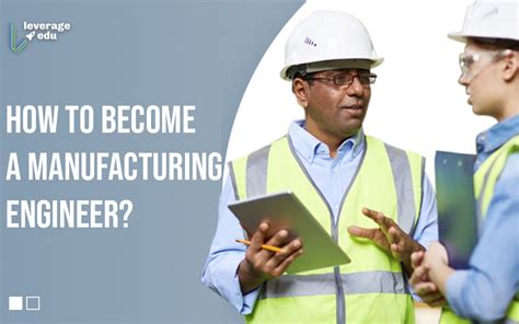 How To Become A Manufacturing Engineer – CollegeLearners.com