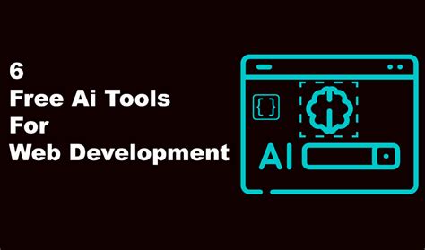 Top 6 Free Ai Tools for Web Development 2024