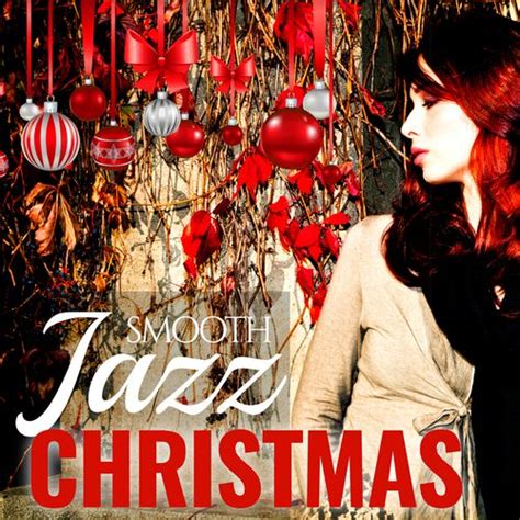 Smooth Jazz Christmas [Smoothnotes] by Various Artists : Napster