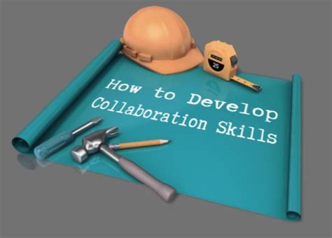 How to Develop Collaboration Skills | Owlcation