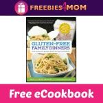 *Expired* Free eCookbook: Gluten-Free Family Dinners - Freebies 4 Mom