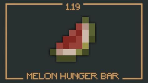 Melon hunger bar [1.19] 1.20.2/1.20.1/1.20/1.19.2/1.19.1/1.19/1.18/1.17.1/Forge/Fabric packs ...