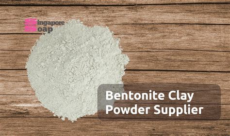 Where to Buy Bentonite Clay in Singapore - Singapore Soap Supplies