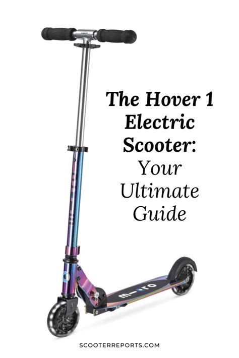 Hover 1 Electric Scooter, The Ultimate Guide