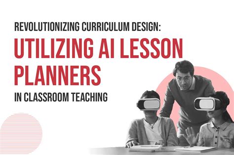 AI Lesson Planners for Curriculum Design