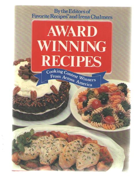 Award Winning Recipes: Cooking Contest Winners from Across America by Irena Chalmers | Goodreads