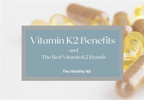 The Best Vitamin K2 Supplement Brands + Its Fascinating Benefits