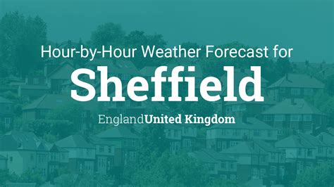 Hourly forecast for Sheffield, England, United Kingdom