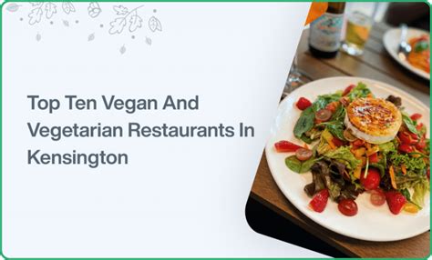 10 Awesome Vegetarian & Vegan Restaurants In Kensington