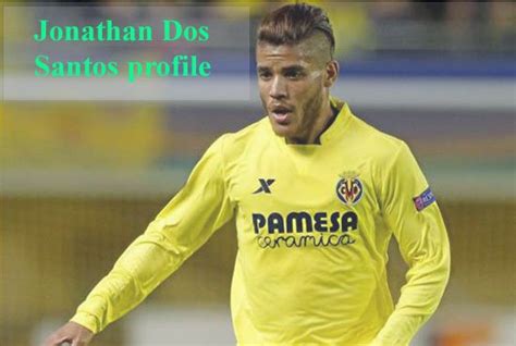 Jonathan Dos Santos profile, salary, age, wife, family, FIFA 18 and club