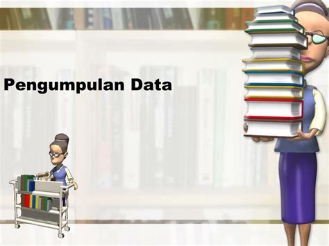 PPT - Pengumpulan Data PowerPoint Presentation, free download - ID:4028998