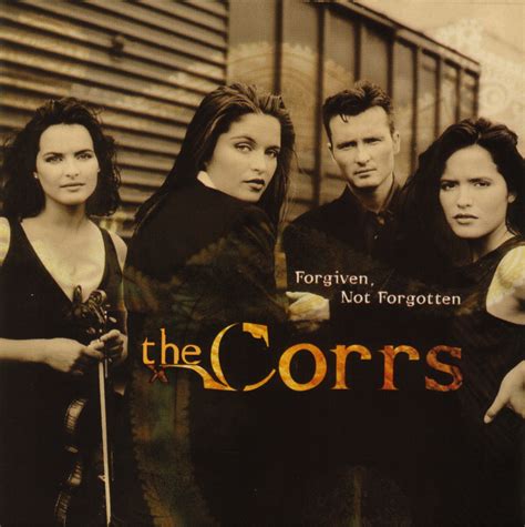 The Corrs - Forgiven, Not Forgotten Lyrics and Tracklist | Genius