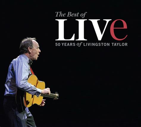 "The Best Of LIVe - 50 Years Of Livingston Taylor Live" (Pre-order) - Livingston Taylor - Albums