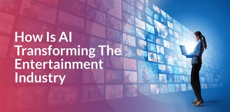 How Is AI Transforming The Entertainment Industry?