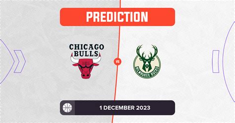 Bulls vs Bucks Prediction and NBA Tips - 1 December 2023