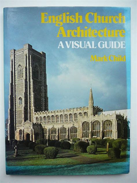 English church architecture: A visual guide: Child, Mark: 9780713437621: Amazon.com: Books