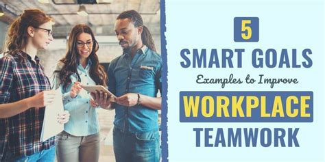 5 SMART Goals Examples to Improve Workplace Teamwork