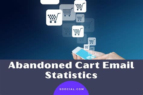 31 Abandoned Cart Email Statistics To Boost Sales - Soocial