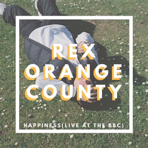 Stream REX ORANGE COUNTY - Happiness - live at the BBC by Brenna ...