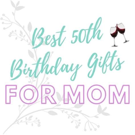 50 Best 50th Birthday Gifts For Mom | GiftingWho