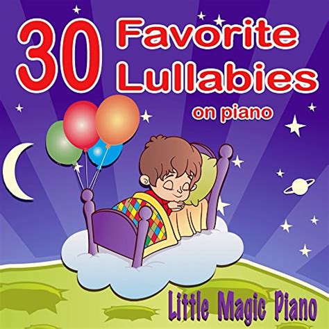 30 Favorite Lullabies on Piano : Little Magic Piano: Amazon.fr ...