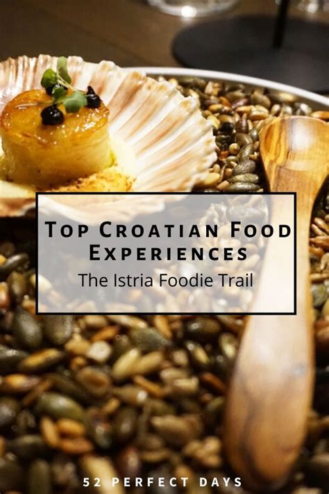 Top Croatian Food Experiences in Istria - 52 Perfect Days