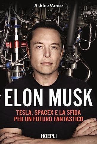 Elon Musk. Tesla, SpaceX e la sfida per un futuro fantastico - Literatura obcojęzyczna - Ceny i ...