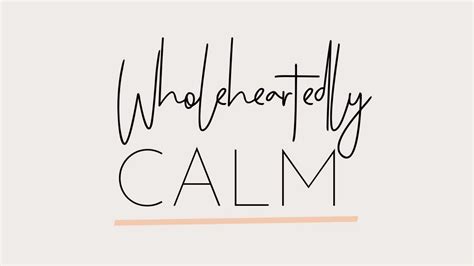 Wholeheartedly CALM