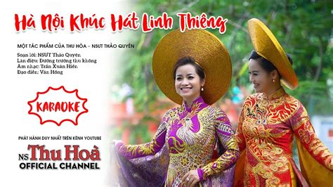 Karaoke chèo: Hà Nội Khúc Hát Linh Thiêng | Song ca cùng NSƯT Thu Hòa [Official MV 4K] - YouTube