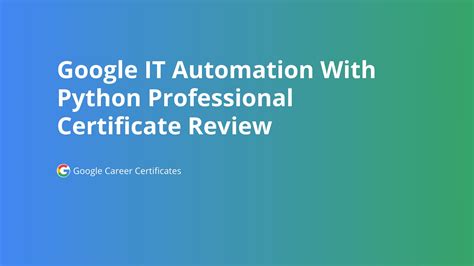 Google IT Automation With Python Professional Certificate Review