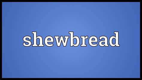 Shewbread Meaning - YouTube