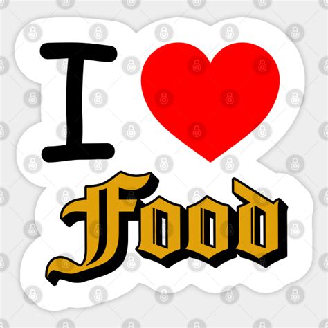 I Heart Food - Food Lover Gift Ideas - Sticker | TeePublic