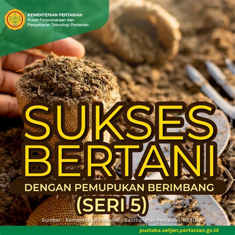 Sukses Bertani dengan Pemupukan Berimbang Seri 5