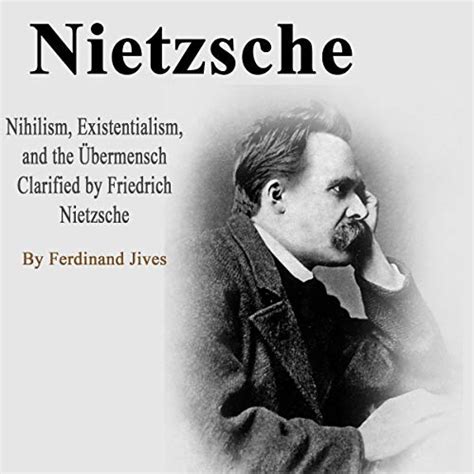 Nietzsche: Nihilism, Existentialism, and the Übermensch Clarified by ...