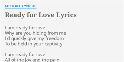 "READY FOR LOVE" LYRICS by MICHAEL LYNCHE: I am ready for...