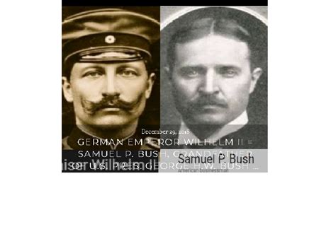 SAMUEL BUSH = GERMAN EMPEROR WILHELM II = PAULINE BUSH’S GREAT-GRANDFATHER ………… EXPOSED HERE 1ST ...