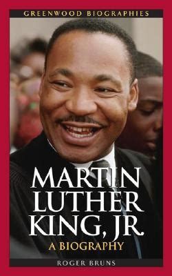 Martin Luther King, Jr.: A Biography by Roger A. Bruns — Reviews ...