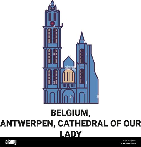 Belgium, Antwerpen, Cathedral Of Our Lady travel landmark vector illustration Stock Vector Image ...