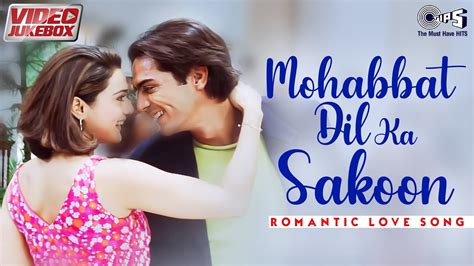 Mohabbat Dil Ka Sakoon | Romantic Love Songs | Video Jukebox | Hindi ...