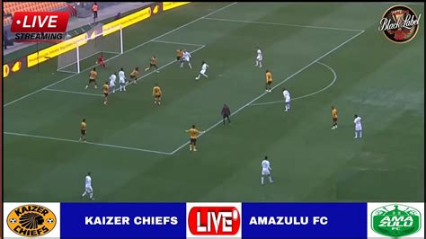 🔴LIVE: Kaizer Chiefs vs AmaZulu Fc | Match Stream Carling Knockout Cup ...