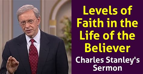 Watch Charles Stanley Sermon - Levels of Faith in the Life of the Believer