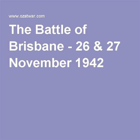 The Battle of Brisbane - 26 & 27 November 1942 | Brisbane, Battle, Us soldiers