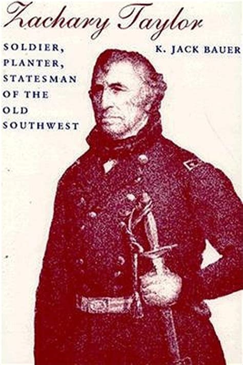 Zachary Taylor Quotes. QuotesGram