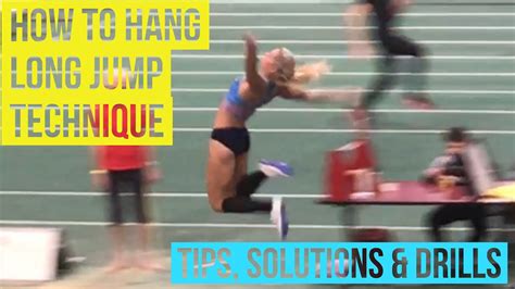 Long Jump Technique: The Hang - how to do, faults & solutions - YouTube