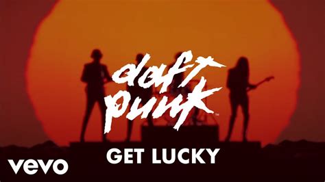 Get Lucky - Daft Punk, Pharrell Williams & Nile Rodgers