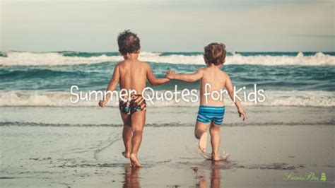 50 Summer Quotes For Kids Who Need to Feel Carefree : Singing Bell