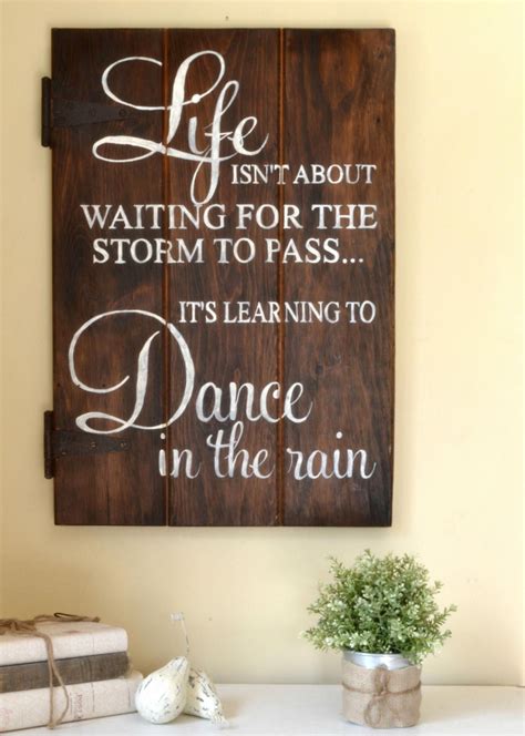 Dance In The Rain Wood Sign #toplifequotes | Wooden signs with sayings ...