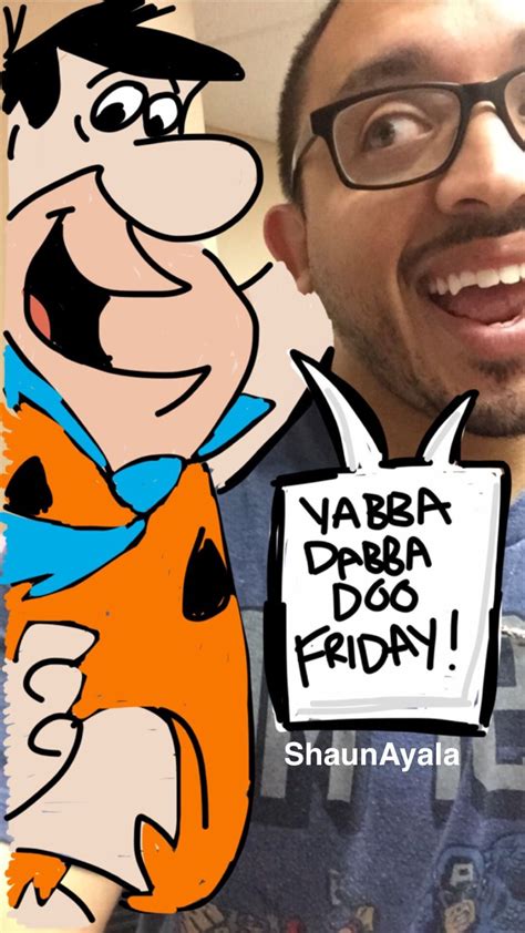 Yabba Dabba Doo with Shaun and Fred Flintstone! Add me to Snapchat ...